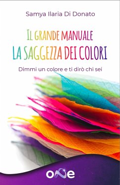 Il Grande Manuale - La Saggezza dei Colori (eBook, ePUB) - Di Donato, Samya Ilaria