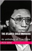 The Atlanta Child Murders An anthology of True Crime (eBook, ePUB)