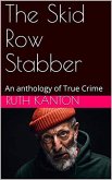 The Skid Row Stabber An anthology of True Crime (eBook, ePUB)