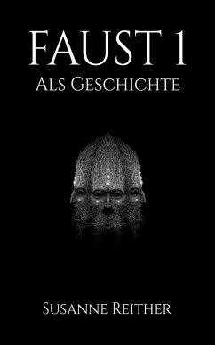 Faust 1 als Geschichte (eBook, ePUB) - Reither, Susanne