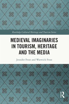 Medieval Imaginaries in Tourism, Heritage and the Media (eBook, ePUB) - Frost, Jennifer; Frost, Warwick