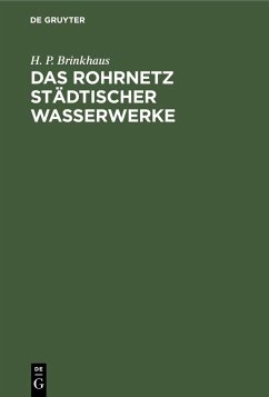 Das Rohrnetz städtischer Wasserwerke (eBook, PDF) - Brinkhaus, H. P.