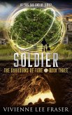 Soldier (The Guardians of Time, #3) (eBook, ePUB)