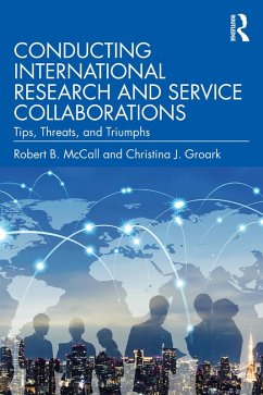 Conducting International Research and Service Collaborations (eBook, ePUB) - McCall, Robert B.; Groark, Christina J.
