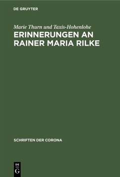 Erinnerungen an Rainer Maria Rilke (eBook, PDF) - Thurn Und Taxis-Hohenlohe, Marie