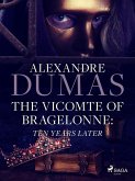 The Vicomte of Bragelonne: Ten Years Later (eBook, ePUB)