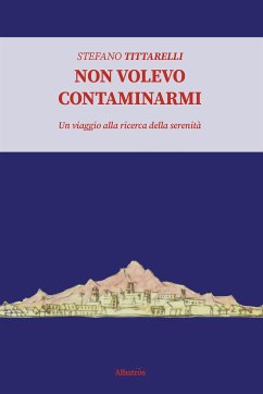 Non volevo contaminarmi (eBook, ePUB) - Tittarelli, Stefano