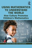 Using Mathematics to Understand the World (eBook, ePUB)