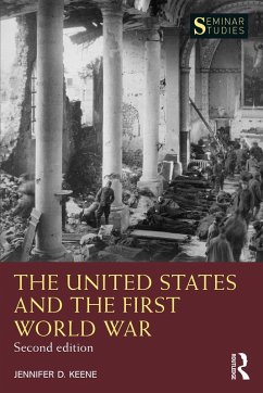 The United States and the First World War (eBook, PDF) - Keene, Jennifer D.