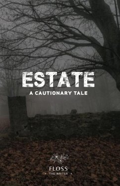 Estate, A Cautionary Tale (eBook, ePUB) - Writer, Floss The