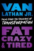 Fat, Crazy, and Tired (eBook, ePUB)