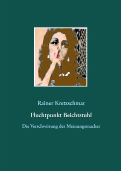 Fluchtpunkt Beichtstuhl (eBook, ePUB) - Kretzschmar, Rainer