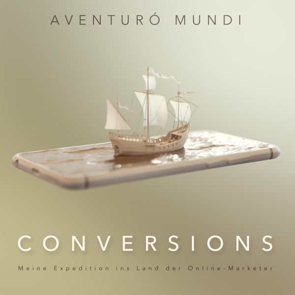 Conversions: Meine Expedition ins Land der Online-Marketer (MP3-Download)