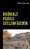 Radikale Praxis Seelenfrieden (eBook, ePUB)
