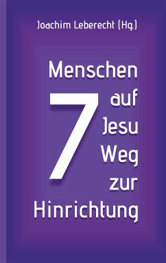 7 Menschen auf Jesu Weg zur Hinrichtung (eBook, ePUB)