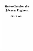 How to Excel on the Job as an Engineer (eBook, ePUB)