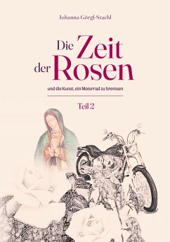 Die Zeit der Rosen - Teil 2 (eBook, ePUB) - Görgl-Stachl, Johanna