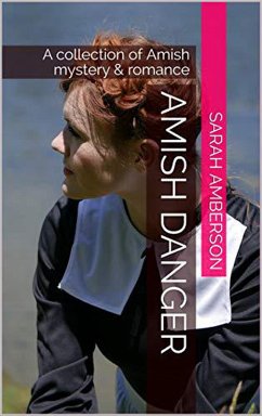Cover Amish Danger A collection of Amish Mystery & Romance (eBook, ePUB)