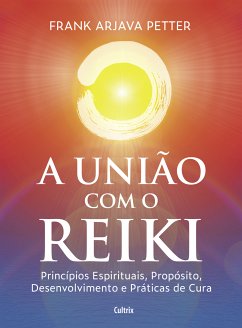 A união com o reiki (eBook, ePUB) - Petter, Frank Arjava