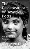 The Disappearance of Beverly Potts An anthology of True Crime (eBook, ePUB)
