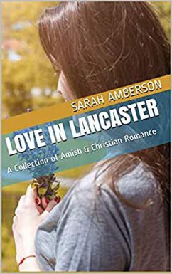 Cover Love In Lancaster A collection of Amish & Christian Romance (eBook, ePUB)