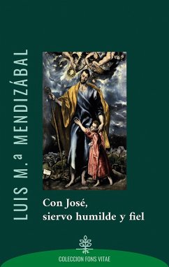 Con José, siervo humilde y fiel (eBook, ePUB) - Mendizábal, Luis Mª