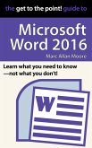 The Get to the Point! Guide to Microsoft Word 2016 (eBook, ePUB)