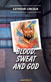 Blood, sweat and God (eBook, ePUB)