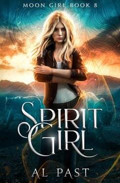 Spirit Girl (Moon Girl, #8) (eBook, ePUB) - Past, Al