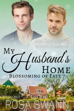 Cover My Husband's Home: MM Omegaverse Mpreg Romance (Blossoming of Fate, #7) (eBook, ePUB)