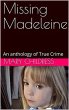 Missing Madeleine An Anthology of True... - Bild 1