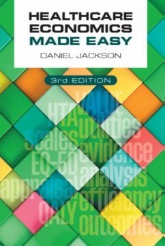 Healthcare Economics Made Easy, third edition (eBook, ePUB) - Jackson, Daniel