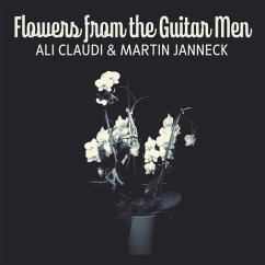 Flowers From The Guitar Men - Ali Claudi,Martin Janneck