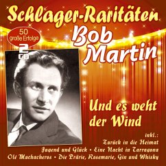 Und Es Weht Der Wind (Schlager-Raritäten) - Martin,Bob