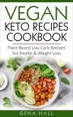 Vegan Keto Recipes Cookbook : Plant-Based Low Carb Recipes For Health & Weight Loss (eBook, ePUB)
