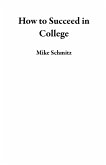 How to Succeed in College (eBook, ePUB)