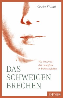 Das Schweigen brechen (eBook, PDF) - Föllmi, Gisela