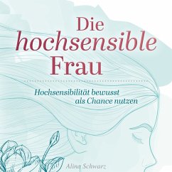 Die hochsensible Frau (MP3-Download) - Schwarz, Alina