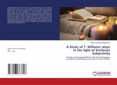 A Study of T. Williams' plays In the light of Kristevan Subjectivity