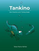 Tankino - Der Drache vom Tankumsee Tankino - Der Drache vom Tankumsee