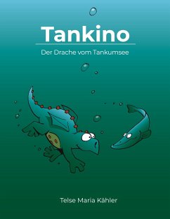 Tankino - Der Drache vom Tankumsee - Kähler, Telse Maria