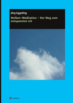 Wolken-Meditation - Der Weg zum entspannten Ich - Eggeling, Jörg