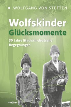 Wolfskinder - Glücksmomente - Stetten, Wolfgang von