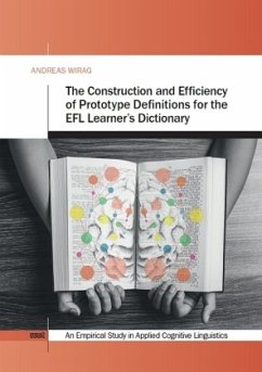 The Construction and Efficiency of Prototype Definitions for the EFL Learner's Dictionary - Wirag, Andreas