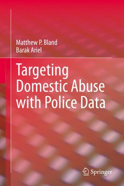 Targeting Domestic Abuse with Police Data (eBook, PDF) - Bland, Matthew P.; Ariel, Barak