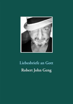 Liebesbriefe an Gott (eBook, ePUB) - Geng, Robert John