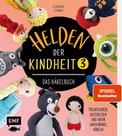 Helden der Kindheit 3 - Das Häkelbuch - Band 3 (eBook, ePUB) - Schwarz, Alexandra