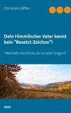 Dein Himmlischer Vater kennt kein &quote;Besetzt-Zeichen&quote;! (eBook, ePUB)