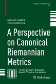 A Perspective on Canonical Riemannian Metrics (eBook, PDF)