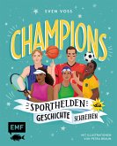 Champions -Sporthelden, die Geschichte schreiben (eBook, ePUB)